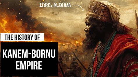 The Rise and Fall of the Kanem-Bornu Empire: An Epic Tale of Political Intrigue, Military Prowess, and Shifting Sands